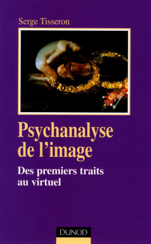 Psychanalyse de l'image : des premiers traits au virtuel