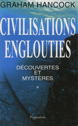 Civilisations englouties : Découvertes et mystères, Volume 1