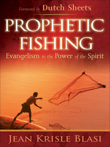 Prophetic Fishing: Evangelism in the Power of the Spirit