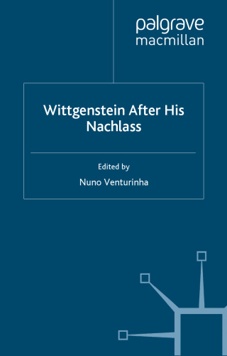 Wittgenstein after his Nachlass (History of Analytic Philosophy)