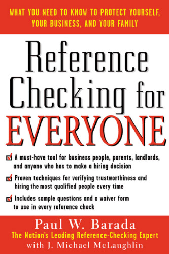 Reference Checking for Everyone : How to Find Out Everything You Need to Know About Anyone