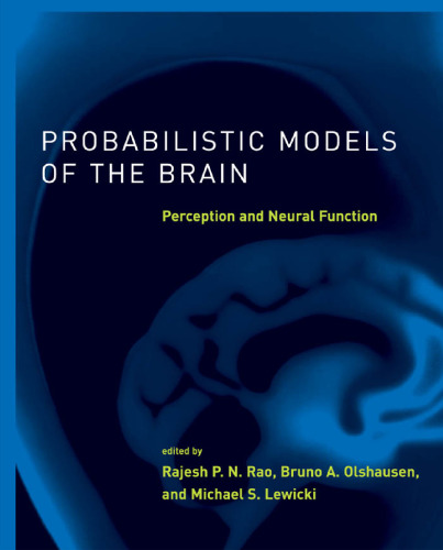 Probabilistic Models of the Brain: Perception and Neural Function (Neural Information Processing)