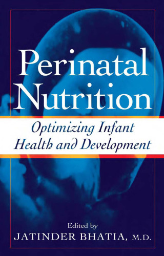 Perinatal Nutrition: Optimizing Infant Health & Development (Nutrition and Disease Prevention)