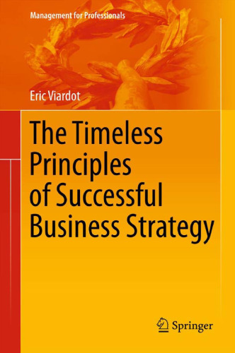 The Timeless Principles of Successful Business Strategy