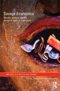 Savage Economics: Wealth, Poverty and the Temporal Walls of Capitalism (RIPE Series in Global Political Economy)