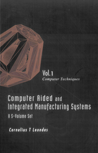 Computer Aided and Integrated Manufacturing Systems, Vol. 1: Computer Techniques