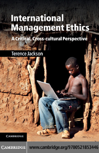 International Management Ethics: A Critical, Cross-cultural Perspective