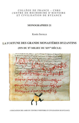 La fortune des grands monastères byzantins (fin du Xe-milieu du XIVe siècle)