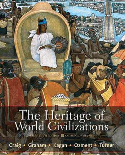 The Heritage of World Civilizations: Combined Volume: 1-2