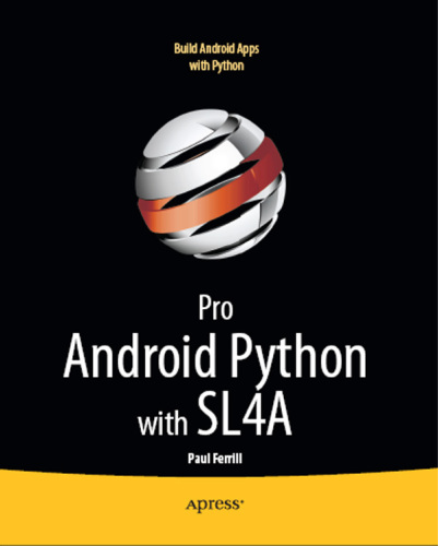 Pro Android Scripting with SL4A: Writing Android Native Apps Using Python, Lua, and Beanshell