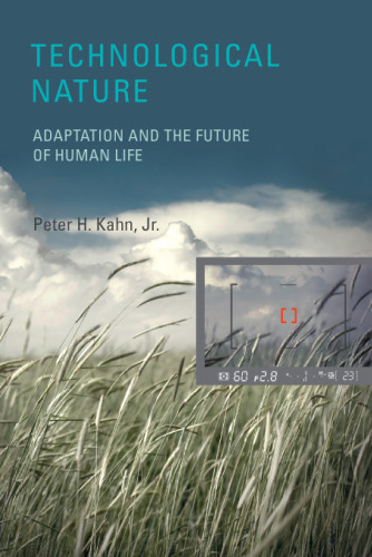 Technological Nature: Adaptation and the Future of Human Life