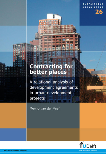 Contracting for Better Places: A Relational Analysis of Development Agreements in Urban Development Projects - Volume 26 Sustainable Urban Areas