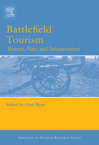 Battlefield Tourism: History, Place and Interpretation (Advances in Tourism Research)