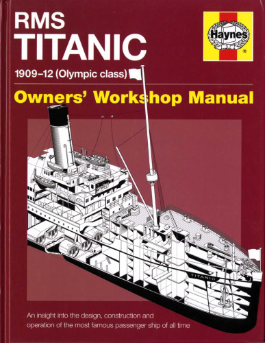 RMS Titanic Manual: 1909-1912 Olympic Class (Owner's Workshop Manual)