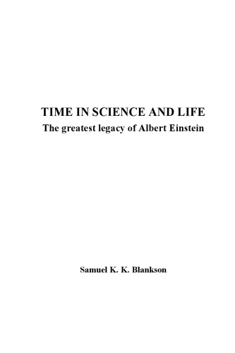 Time in Science and Life: The greatest legacy of Albert Einstein