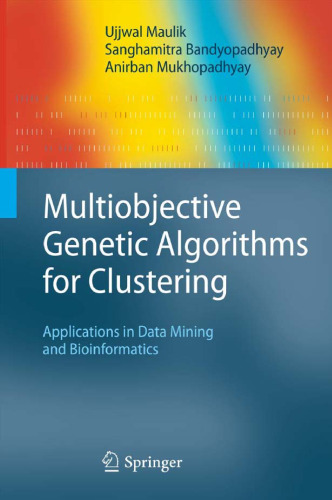 Multiobjective Genetic Algorithms for Clustering: Applications in Data Mining and Bioinformatics