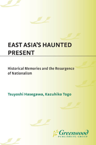 East Asia's Haunted Present: Historical Memories and the Resurgence of Nationalism (PSI Reports)