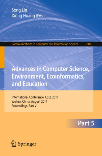 Advances in Computer Science, Environment, Ecoinformatics, and Education: International Conference, CSEE 2011, Wuhan, China, August 21-22, 2011. Proceedings, Part V