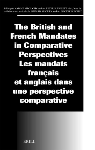 The British and French Mandates in Comparative Perspectives  Les Mandats Francais Et Anglais Dans Une Perspective (Social, Economic and Political Studies of the Middle East and Asia)