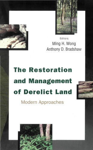 The Restoration and Management of Derelict Land: Modern Approaches