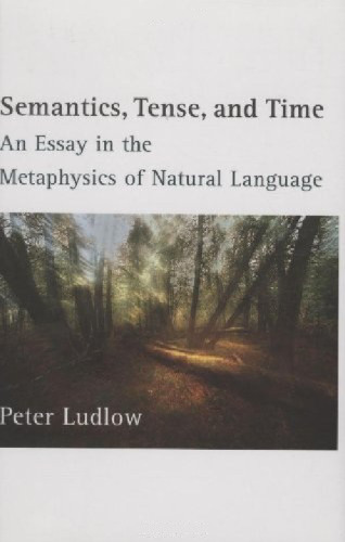 Semantics, Tense, and Time: An Essay in the Metaphysics of Natural Language