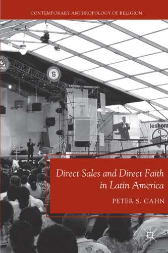 Direct Sales and Direct Faith in Latin America (Contemporary Anthropology of Religion)