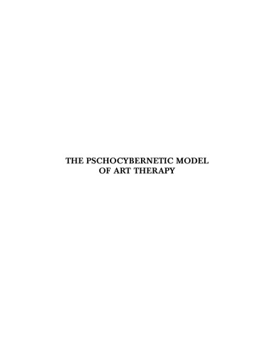 The Psychocybernetic Model of Art Therapy, Second Edition