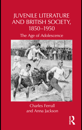 Juvenile literature and British society, 1850-1950: the age of adolescence