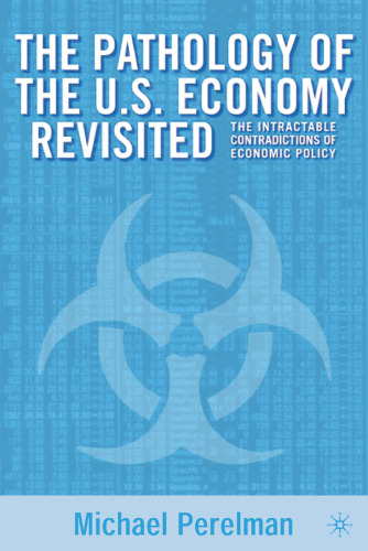 The Pathology of the U.S. Economy Revisited: The Intractable Contradictions of Economic Policy