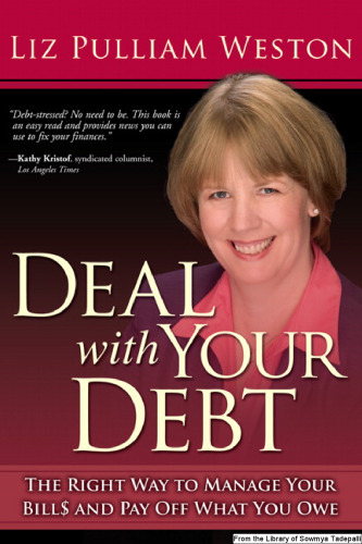 Deal with Your Debt: The Right Way to Manage Your Bills and Pay Off What You Owe