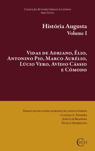 História Augusta, Vol. 1: Vidas de Adriano, Élio, Antonino Pio, Marco Aurélio, Lúcio Vero, Avídio Cássio e Cómodo