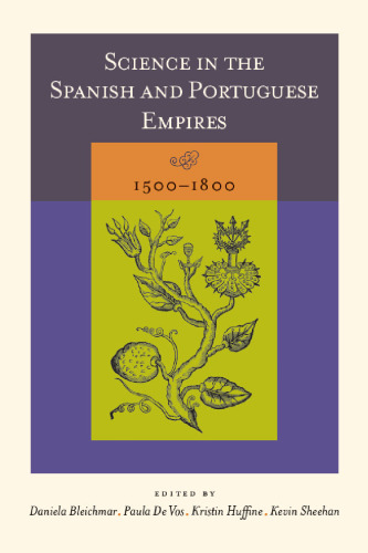 Science in the Spanish and Portuguese Empires, 1500-1800