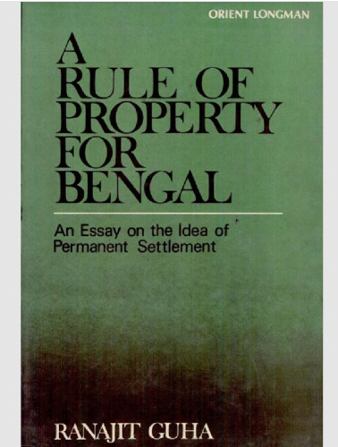 A Rule of Property for Bengal: An Essay on the Idea of Permanent Settlement