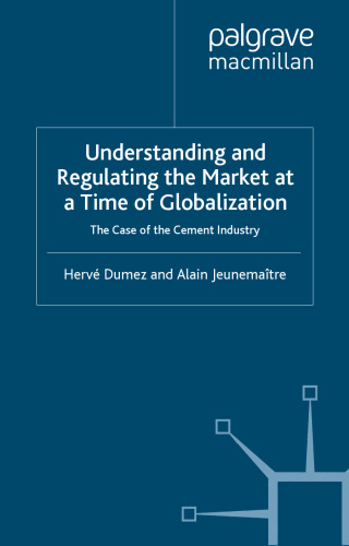 Understanding and Regulating the Market At A Time of Globalization: The Case of the Cement Industry