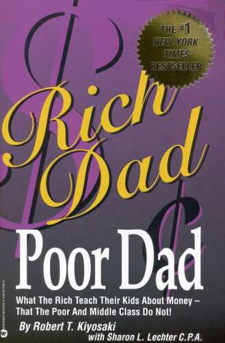 Rich dad, poor dad: what the rich teach their kids about money that the poor and middle class do not!