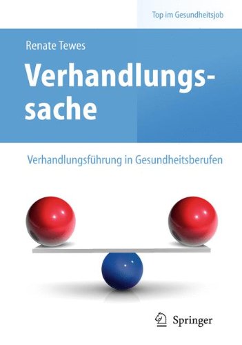 Verhandlungssache - Verhandlungsführung in Gesundheitsberufen (Top im Gesundheitsjob)