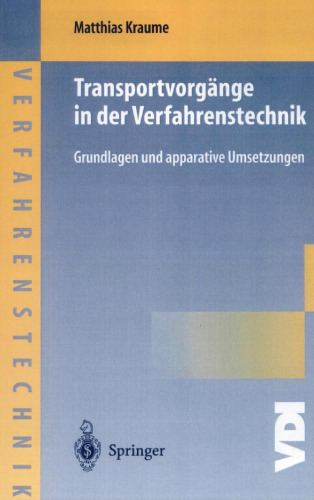 Transportvorgänge in der Verfahrenstechnik: Grundlagen und apparative Umsetzungen (VDI-Buch   Chemische Technik   Verfahrenstechnik)