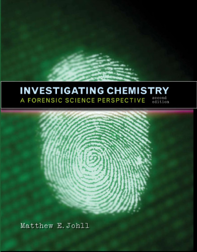 Investigating Chemistry: A Forensic Science Perspective , Second Edition