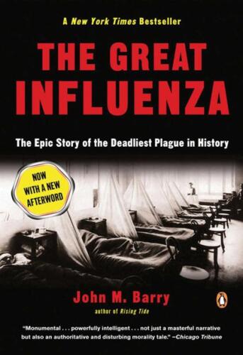 The great influenza: the epic story of the deadliest plague in history