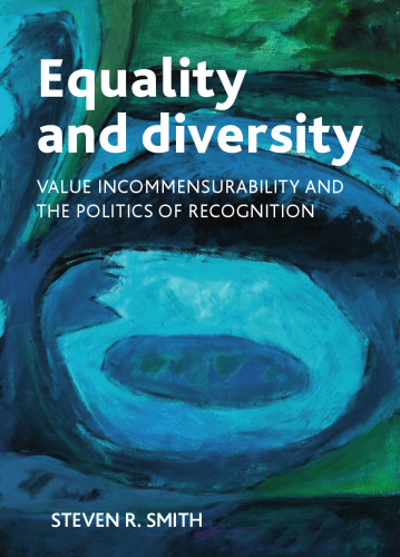 Equality and Diversity: Value Incommensurability and the Politics of Recognition