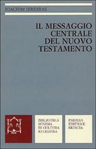 Il messaggio centrale del Nuovo Testamento