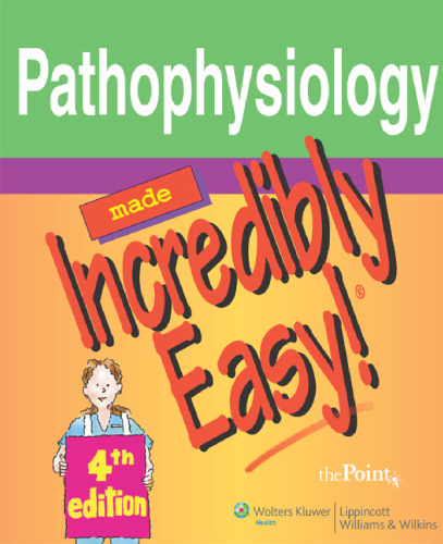 Pathophysiology Made Incredibly Easy! (Incredibly Easy! Series), 4th Edition