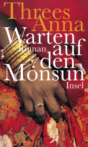 Warten auf den Monsun. Roman