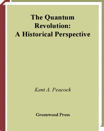 The Quantum Revolution. A Historical Perspective