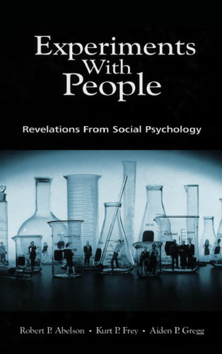 Experiments with people: revelations from social psychology