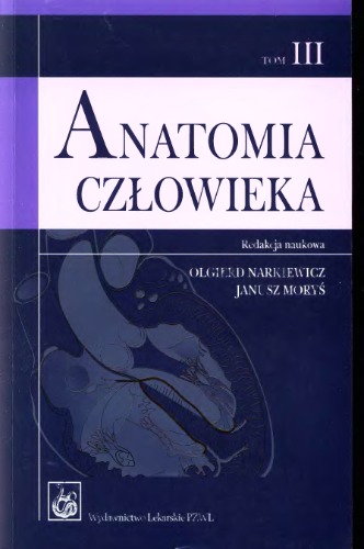 Anatomia czlowieka, Tom 3:  Układy narządów wewnętrznych, jama klatki piersiowej, jama brzuszna, jama miednicy