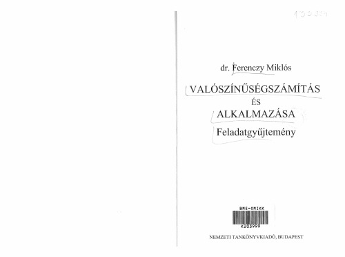 VALÓSZÍNŰSÉGSZÁMÍTÁS ÉS ALKALMAZÁSA Feladatgyűjtemény