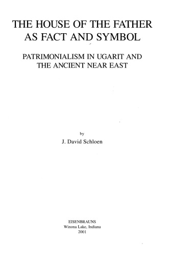 The House of the Father as Fact and Symbol: Patrimonialism in Ugarit and the Ancient Near East