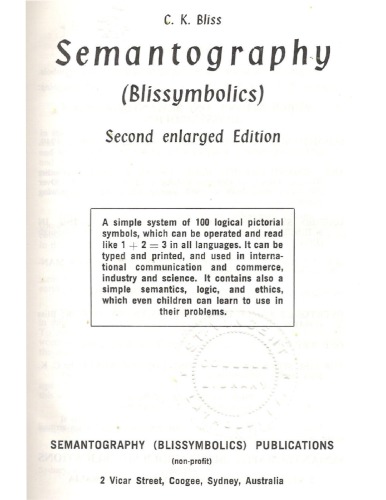 SEMANTOGRAPHY (Blissymbolics) A LOGICAL WRITING FOR AN ILLOGICAL WORLD Second Enlarged Edition