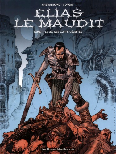 Elias le maudit, tome 1 : Le Jeu des corps célestes